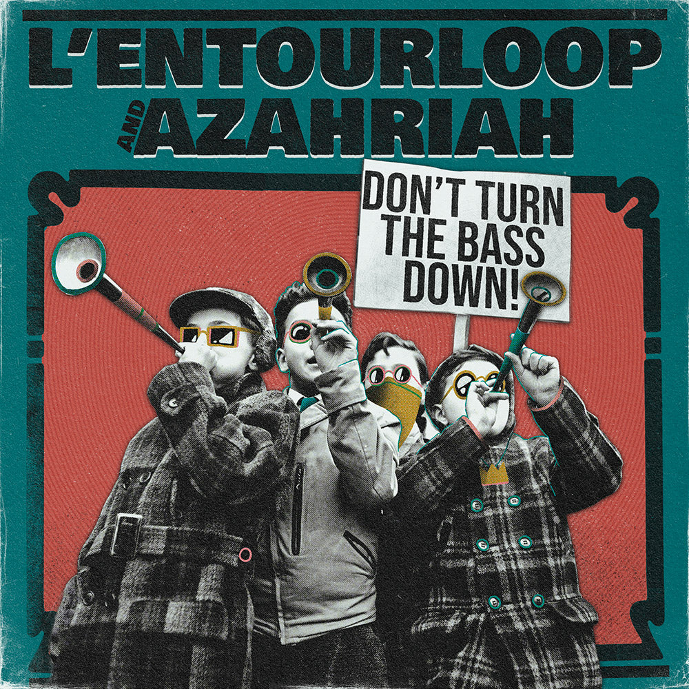 L'Entourloop & Azahriah "Don't Turn The Bass Down " Nouveau single