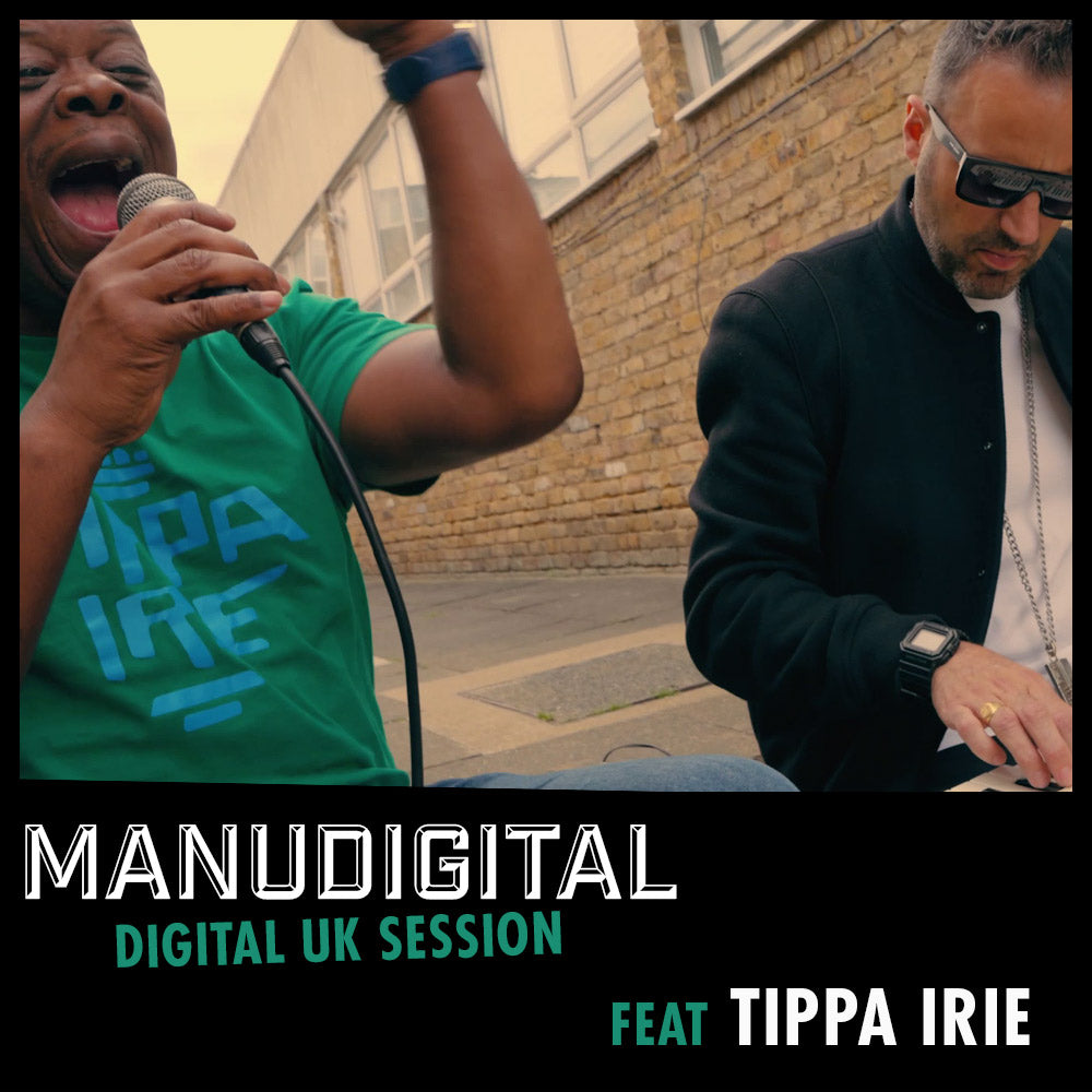 Manudigital Digital UK Session Feat Tippa Irie